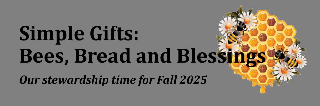 Simple Gifts: Bees, Bread and Blessings, Stewardship 2025